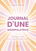 Télécharger le livre :  Journal d'une manipulatrice