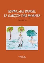 Télécharger le livre :  Espwa mal papaye, le garçon des Mornes