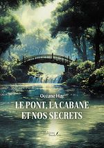 Télécharger le livre :  Le pont, la cabane et nos secrets