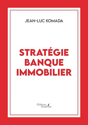 Téléchargez le livre :  Stratégie banque immobilier