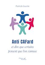 Télécharger le livre :  Anti CAFard et dire que certains pensent que l'on s'amuse