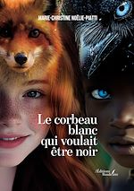 Télécharger le livre :  Le corbeau blanc qui voulait être noir