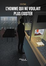 Télécharger le livre :  L'homme qui ne voulait plus exister