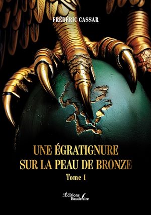 Téléchargez le livre :  Une égratignure sur la peau de bronze