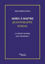 Télécharger le livre :  Adieu à Maitre Jean-Philippe Esseau