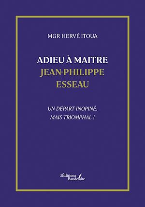 Téléchargez le livre :  Adieu à Maitre Jean-Philippe Esseau