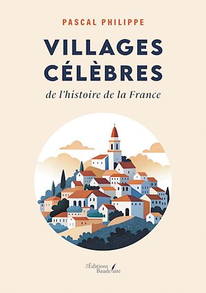 Téléchargez le livre :  Villages célèbres de l'histoire de la France