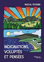 Télécharger le livre :  Indignations, voluptés et pensées