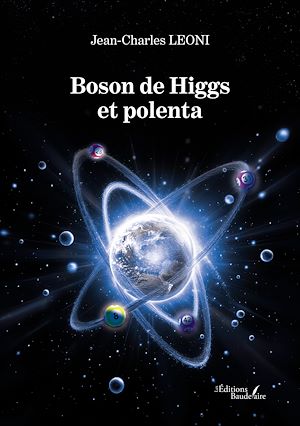 Téléchargez le livre :  Boson de Higgs et polenta
