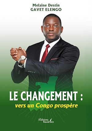 Téléchargez le livre :  Le changement : vers un Congo prospère
