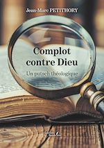 Télécharger le livre :  Complot contre Dieu