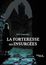 Télécharger le livre :  La forteresse des Insurgées