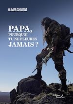 Télécharger le livre :  Papa, pourquoi tu ne pleures jamais ?