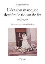 Télécharger le livre :  L'évasion manquée derrière le rideau de fer