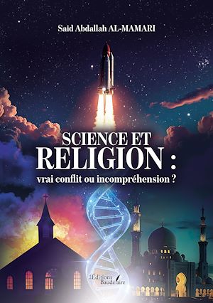 Téléchargez le livre :  Science et religion : vrai conflit ou incompréhension ?