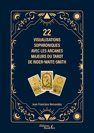 Téléchargez le livre :  22 visualisations sophroniques avec les arcanes majeurs du tarot de Rider-Waite-Smith