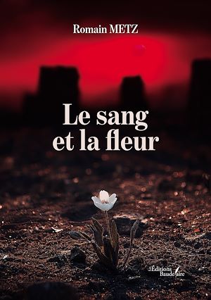Téléchargez le livre :  Le sang et la fleur