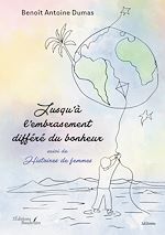 Télécharger le livre :  Jusqu'à l'embrasement différé du bonheur