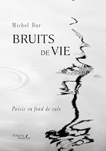Télécharger le livre :  Bruits de vie