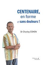 Télécharger le livre :  Centenaire, en forme et sans douleurs !