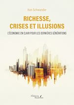 Télécharger le livre :  Richesse, crises et illusions