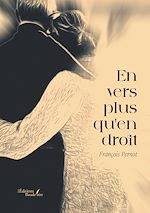 Télécharger le livre :  En vers plus qu'en droit