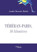 Télécharger le livre :  Téhéran - Paris, 10 kilomètres