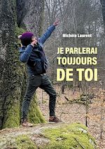 Télécharger le livre :  Je parlerai toujours de toi