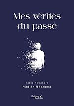 Télécharger le livre :  Mes vérités du passé