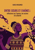 Télécharger le livre :  Entre cœurs et chaînes : réflexions sur l'amour, les racines et la liberté