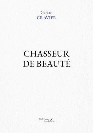 Téléchargez le livre :  Chasseur de beauté