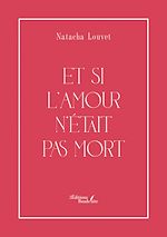 Télécharger le livre :  Et si l'amour n'était pas mort