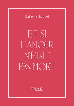 Téléchargez le livre :  Et si l'amour n'était pas mort