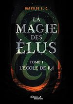 Télécharger le livre :  La magie des Élus – Tome 1