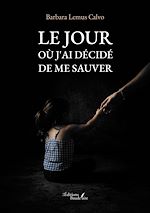 Télécharger le livre :  Le jour où j'ai décidé de me sauver