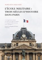 Télécharger le livre :  L'École militaire : trois siècles d'histoire dans Paris