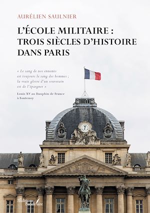 Téléchargez le livre :  L'École militaire : trois siècles d'histoire dans Paris