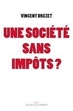 Download this eBook Une société sans impôts ?