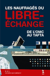 Téléchargez le livre :  Les naufragés du libre-échange
