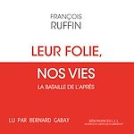 Télécharger le livre :  Leur folie, nos vies