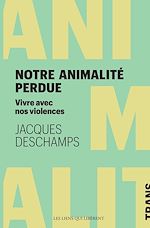 Télécharger le livre :  Notre animalité perdue