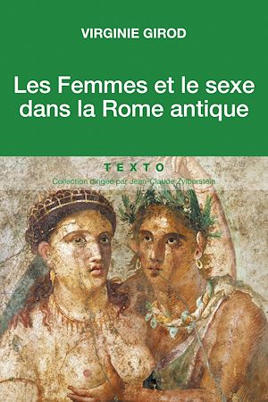 Téléchargez le livre :  Les Femmes et le sexe dans la Rome antique