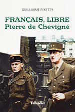 Télécharger le livre :  Français, libre Pierre de Chevigné