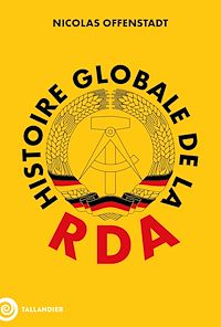 Télécharger le livre : Histoire globale de la RDA