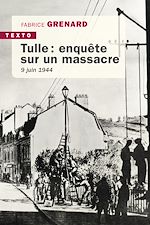 Télécharger le livre :  Tulle, enquête sur un massacre 9 juin 1944