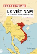Télécharger le livre :  Le Viêt Nam en 100 questions