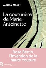 Télécharger le livre :  La couturière de Marie-Antoinette