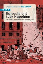Télécharger le livre :  Ils voulaient tuer Napoléon