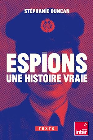 Téléchargez le livre :  Espions, une histoire vraie