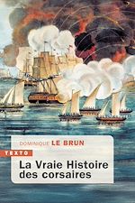 Télécharger le livre :  La vraie histoire des corsaires